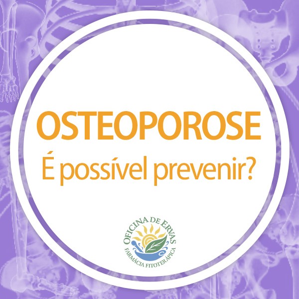 Osteoporose: é possível prevenir?